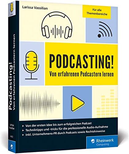 Larissa Vassilian - Podcasting!: Alles, was Sie für Ihren erfolgreichen Podcast brauchen. Inkl. Praxistipps und Interviews. Auch für Technik-Laien geeignet! - Preis vom 11.10.2026 15:43:13 h