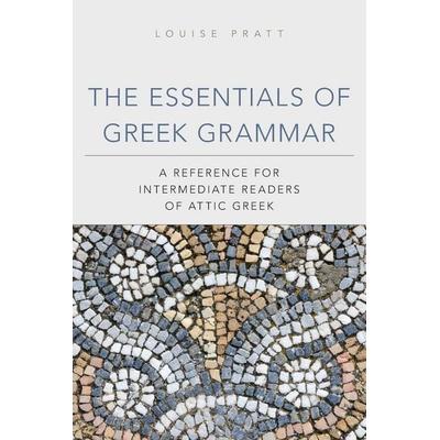 The Essentials of Greek Grammer, Taschenbuch von Louise Pratt, University Of Oklahoma Press, 978-0-8061-4143-5