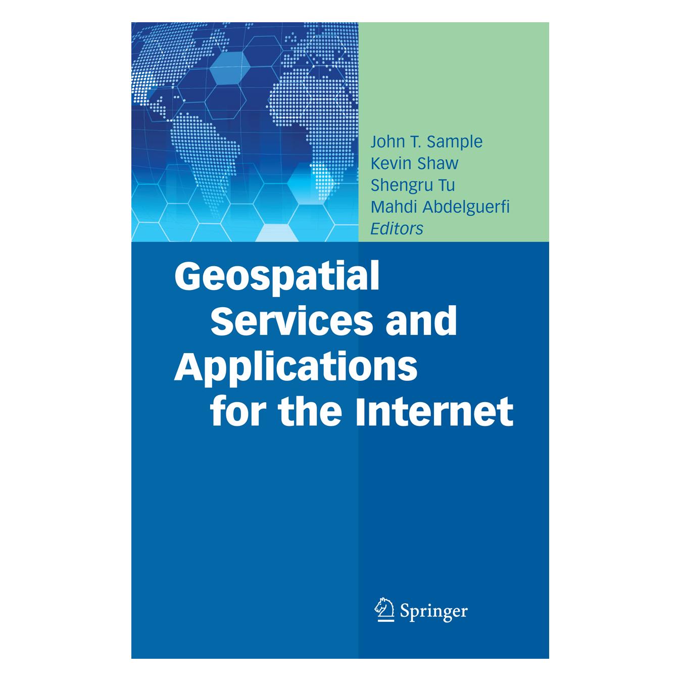Springer Geospatial Services and Applications for the Internet (Englisch, Softcover, John T. Sample, Kevin Shaw, Mahdi Abdelguerfi, Shengru Tu) (55380593)