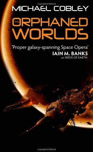 Michael Cobley - The Orphaned Worlds (Humanity's Fire) - Preis vom 09.10.2026 07:28:09 h