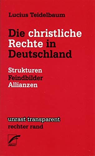 Lucius Teidelbaum - Die christliche Rechte in Deutschland: Strukturen, Feindbilder, Allianzen (Transparent) - Preis vom 04.10.2026 03:51:26 h