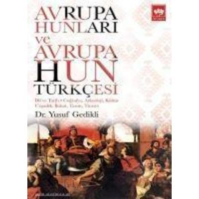 Avrupa Hunlari ve Avrupa Hun Türkcesi, Taschenbuch von Yusuf Gedikli, Ötüken Nesriyat