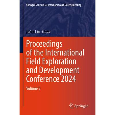 Proceedings of the International Field Exploration and Development Conference 2024, Set von , Springer Singapore, 978-981-9629-02-2