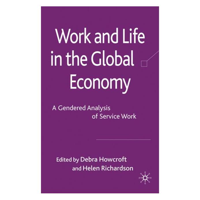 Palgrave Macmillan Uk Work and Life in the Global Economy (Englisch, Hardcover, D. Howcroft, H. Richardson) (63031479)