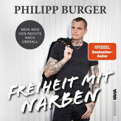 Freiheit mit Narben - Philipp Burger,Stephan Kaussen,Karoline Kuhn, Audio, 4067248435632