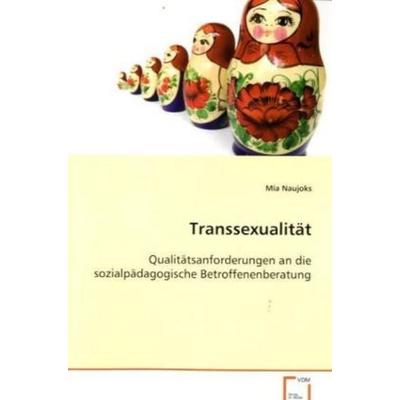 Naujoks Mia: Transsexualität, Taschenbuch von Mia Naujoks, VDM, 978-3-639-08489-4