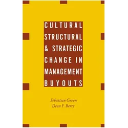Cultural, Structural and Strategic Change in Management Buyouts, Fachbücher von Sebastian Green, Dean F Berry