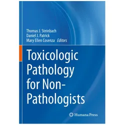 Toxicologic Pathology for Non-Pathologists, Fachbücher von Mary Ellen Cosenza, Thomas J. Steinbach, J Patrick Daniel