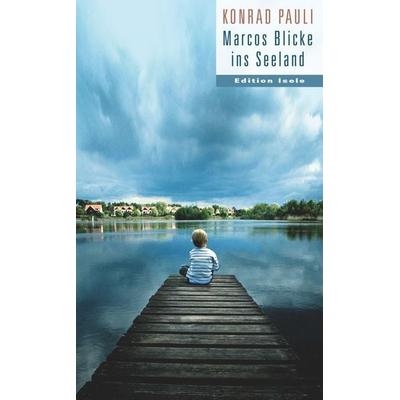 Marcos Blicke ins Seeland, Taschenbuch von Konrad Pauli, Isele, K, 978-3-86142-566-3