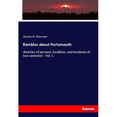 Rambles about Portsmouth, Taschenbuch von Charles W. Brewster, Hansebooks, 978-3-337-83273-5