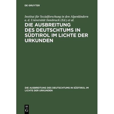Ausbreitung des Deutschtums im Gebiete von Bozen und Meran, Teil 2: Urkundenbeilagen und Nachträge, Gebundene Ausgabe von , De Gruyter Oldenbourg,