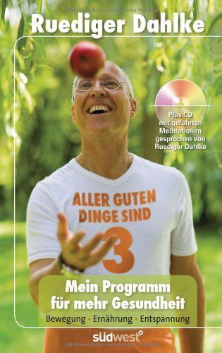 Ruediger Dahlke - Mein Programm für mehr Gesundheit: Aller guten Dinge sind drei - Bewegung - Ernährung - Entspannung - Preis vom 09.10.2026 07:28:09 h