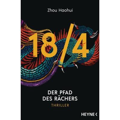 18/4 - Der Pfad des Rächers, Taschenbuch von Zhou Haohui, Heyne