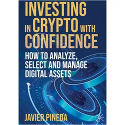 Investing in Crypto with Confidence, Fachbücher von Javier Pineda