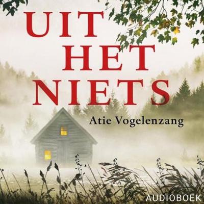 Uit het niets - Atie Vogelenzang, Audio, 9789463625043