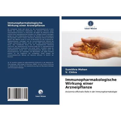 Immunopharmakologische Wirkung einer Arzneipflanze, Taschenbuch von Sumithra Mohan,V. Chitra, Verlag Unser Wissen, 978-620-3-49861-5