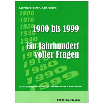 Ein Jahrhundert voller Fragen - 1900 bis 1999 – ein Quizbuch, Taschenbuch von Leonhard Föcher,Karl Mangei, Mangei, 978-3-9807804-5-2