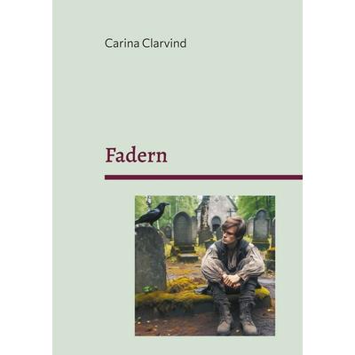 Fadern, Taschenbuch von Carina Clarvind, BoD – Books on Demand – Schweden
