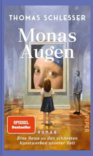 Thomas Schlesser - Monas Augen – Eine Reise zu den schönsten Kunstwerken unserer Zeit: Roman Der Nr.-1-Bestseller aus Frankreich - Preis vom 11.10.2026 15:43:13 h