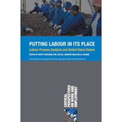 Putting Labour in its Place, Taschenbuch von Kirsty; Taylor, Philip; Bair, Jennifer; R. Newsome, Macmillan Education Elt, 978-1-137-41035-1