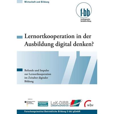 Lernortkooperation in der Ausbildung digital denken?, Taschenbuch von , Wbv Media, 978-3-7639-7167-1