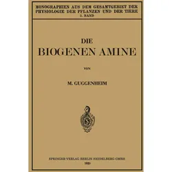Die Biogenen Amine und Ihre Bedeutung für die Physiologie und Pathologie des Pflanzlichen und T, Fachbücher von Markus Guggenheim