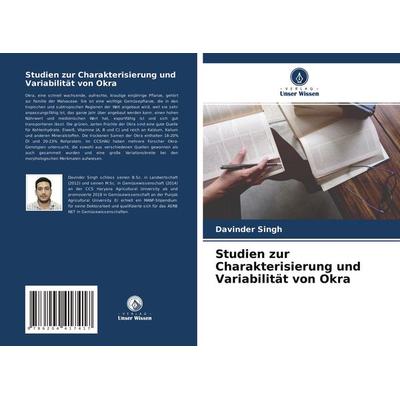 Studien zur Charakterisierung und Variabilität von Okra, Taschenbuch von Davinder Singh, Verlag Unser Wissen, 978-620-4-41741-7