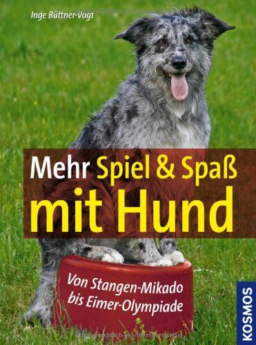 Inge Büttner-Vogt - Mehr Spiel & Spaß mit Hund: Von Stangen-Mikado bis Eimer-Olympiade - Preis vom 13.10.2026 11:25:28 h