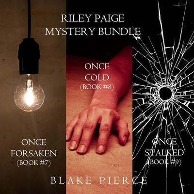 A Riley Paige Mystery Bundle: Once Forsaken ( & 7), Once Cold ( & 8) and Once Stalked ( & 9) - Blake Pierce, Audio, 9798341585911