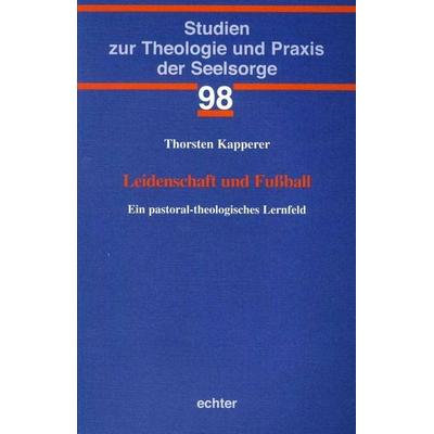 Leidenschaft und Fußball, Taschenbuch von Thorsten Kapperer, Echter, 978-3-429-04314-8