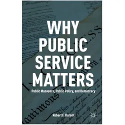 Why Public Service Matters, Fachbücher von R. Durant