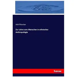 Zur Lehre vom Menschen in ethnischer Anthropologie, Fachbücher von Adolf Bastian