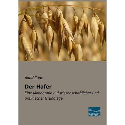 Der Hafer, Taschenbuch von Adolf Zade, Fachbuchverlag Dresden, 978-3-96169-180-7