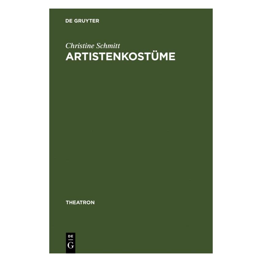 De Gruyter Artistenkostüme (Deutsch, Hardcover, Christine Schmitt) (7969809)