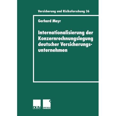 Internationalisierung der Konzernrechnungslegung deutscher Versicherungsunternehmen, Taschenbuch von Gerhard Mayr, Deutscher Universitätsverlag,