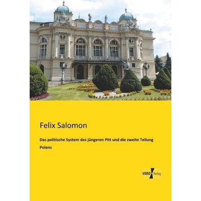 Das politische System des jüngeren Pitt und die zweite Teilung Polens, Taschenbuch von Felix Salomon, BoD - Books on Demand, 978-3-95738-032-6