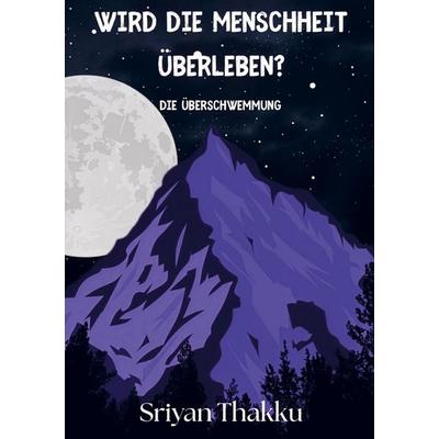 Wird die Menschheit überleben?, Taschenbuch von Sriyan Thakku, Bookmundo, 978-94-038-9526-0