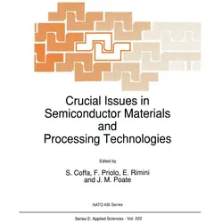 Crucial Issues in Semiconductor Materials and Processing Technologies, Fachbücher von S. Coffa, F. Priolo, J. M. Poate, Emanuele Rimini