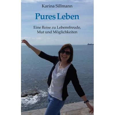 Pures Leben, Taschenbuch von Karina Sillmann, Twentysix, 978-3-7407-3239-4
