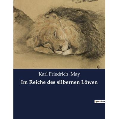 Im Reiche des silbernen Löwen, Taschenbuch von Karl Friedrich May, Culturea, 978-2-38508-890-3
