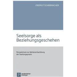 Seelsorge als Beziehungsgeschehen, Fachbücher von Freimut Schirrmacher