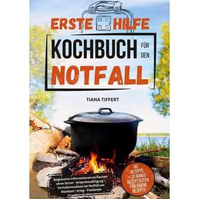 Erste Hilfe Kochbuch für den Notfall, Taschenbuch von Tiana Tiffert, Lucid Page Media, 978-3-9893548-9-0