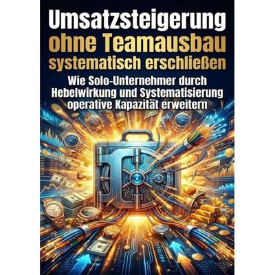 Umsatzsteigerung ohne Teamausbau systematisch erschließen, Taschenbuch von Oliver Reuter, Epubli, 978-3-565-23931-3