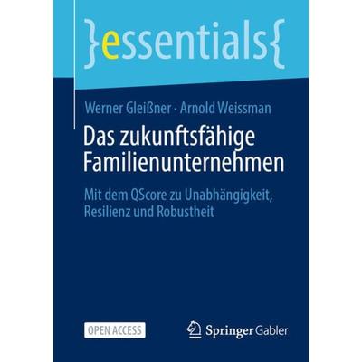 Das zukunftsfähige Familienunternehmen, Taschenbuch von Werner Gleissner,Arnold Weissman, Springer Fachmedien Wiesbaden GmbH, 978-3-658-42786-3