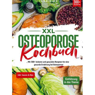 XXL Osteoporose Kochbuch, Gebundene Ausgabe von Inga Zink, Bookmundo, 978-94-037-3539-9