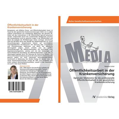Öffentlichkeitsarbeit in der Krankenversicherung, Taschenbuch von Ramona Linter, AV Akademikerverlag, 978-3-639-62681-0