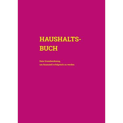 Haushaltsbuch, Gebundene Ausgabe von Isabella Maria Theresia Sonnweber, Tredition, 978-3-384-09700-2