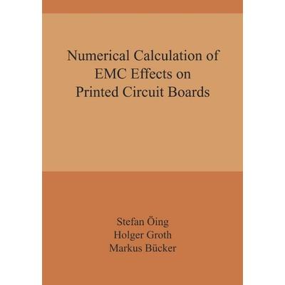 Numerical Calculation of EMC Effects on Printed Circuit Boards, Paperback von Stefan Öing,Holger Groth,Markus Bücker, BoD – Books on Demand,