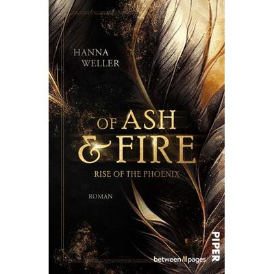 Of Ash and Fire – Rise of the Phoenix, Taschenbuch von Hanna Weller, Piper Taschenbuch, 978-3-492-50740-0