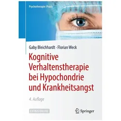 Kognitive Verhaltenstherapie bei Hypochondrie und Krankheitsangst, Fachbücher von Florian Weck, Gaby Bleichhardt